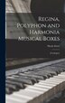 Regina Polyphon and Harmonia Musical Boxes; [catalogue] by Nicole Frères, Hardcover | Indigo Chapters