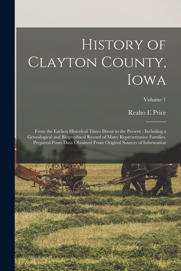 History of Clayton County Iowa by Realto E Price, Paperback | Indigo Chapters