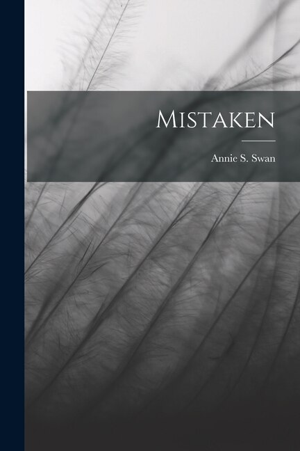 Mistaken by Annie S Swan, Paperback | Indigo Chapters