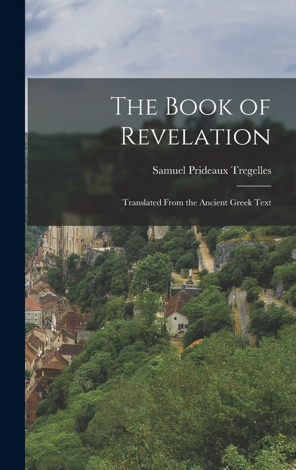 The Book of Revelation by Samuel Prideaux Tregelles, Hardcover | Indigo Chapters