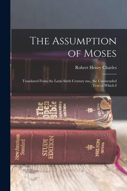 The Assumption of Moses by Robert Henry Charles, Paperback | Indigo Chapters