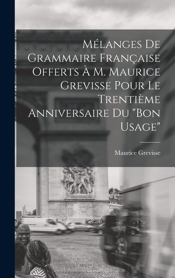 Bon usage by Maurice Grevisse, Hardcover | Indigo Chapters