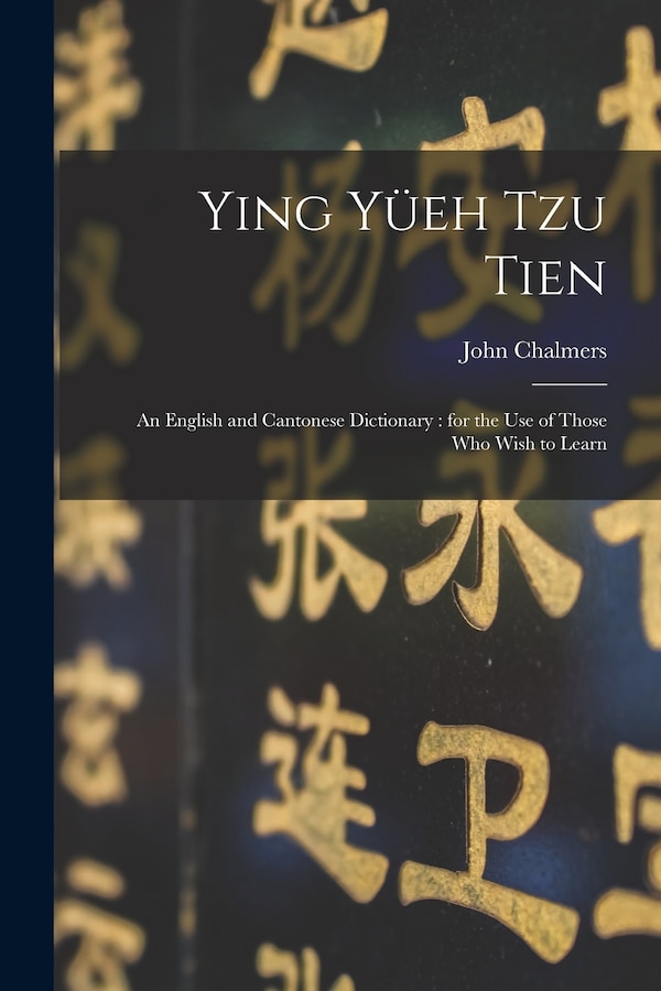 Ying Yüeh Tzu Tien by John Chalmers, Paperback | Indigo Chapters