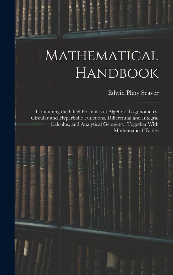 Mathematical Handbook by Edwin Pliny Seaver, Hardcover | Indigo Chapters