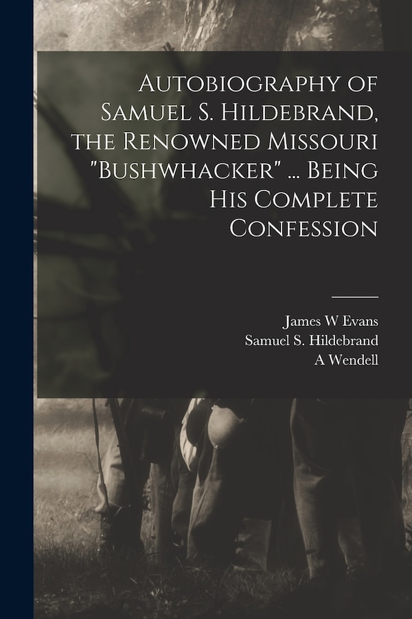bushwhacker by Samuel S Hildebrand, Paperback | Indigo Chapters