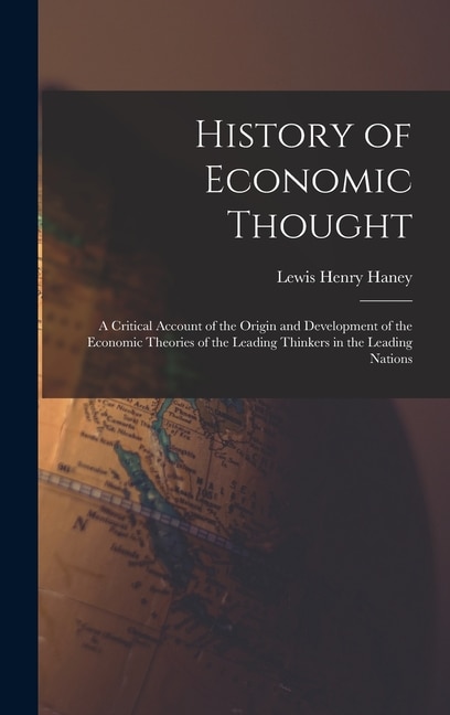 History of Economic Thought by Lewis Henry Haney, Hardcover | Indigo Chapters