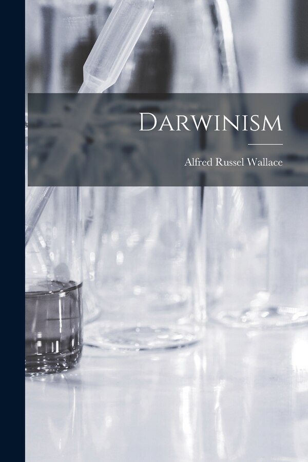 Darwinism by Alfred Russel Wallace, Paperback | Indigo Chapters