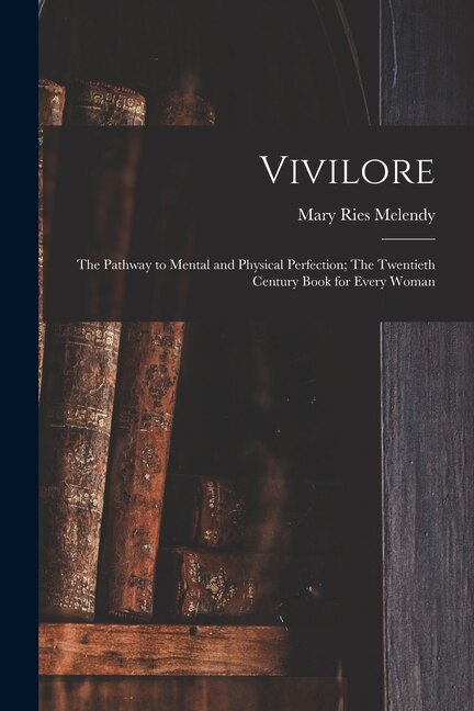 Vivilore by Mary Ries Melendy, Paperback | Indigo Chapters