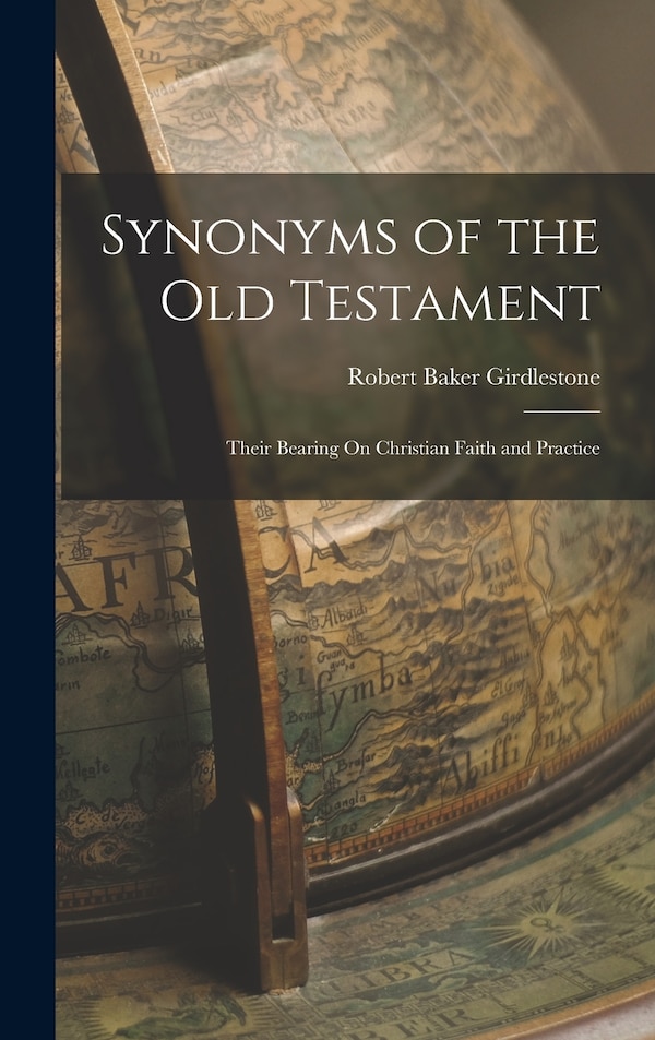 Synonyms of the Old Testament by Robert Baker Girdlestone, Hardcover | Indigo Chapters