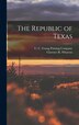 The Republic of Texas by Clarence R Wharton, Hardcover | Indigo Chapters