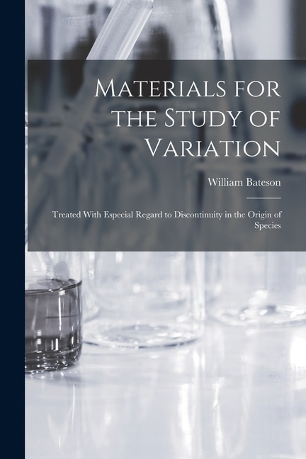 Materials for the Study of Variation by William Bateson, Paperback | Indigo Chapters
