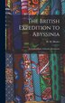 The British Expedition to Abyssinia by H M (Henry Montague) 1842- Hozier, Hardcover | Indigo Chapters