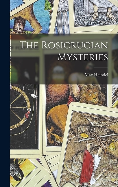 The Rosicrucian Mysteries by Max Heindel, Hardcover | Indigo Chapters