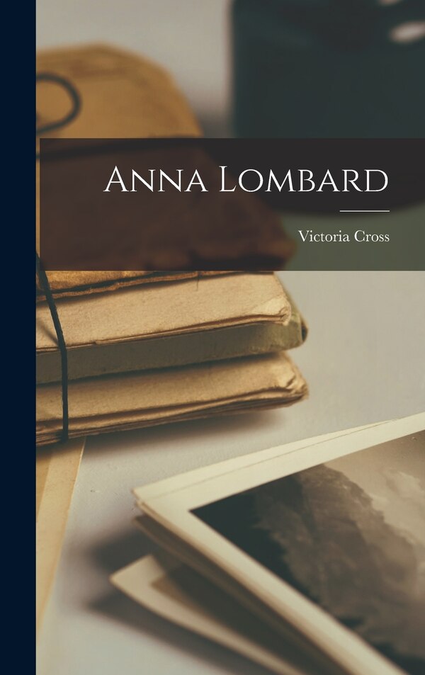 Anna Lombard by Victoria Cross, Hardcover | Indigo Chapters