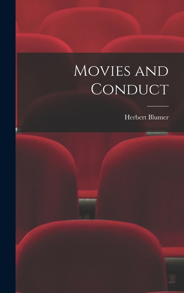 Movies and Conduct by Herbert Blumer, Hardcover | Indigo Chapters