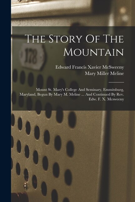 The Story Of The Mountain by Edward Francis Xavier Mcsweeny, Paperback | Indigo Chapters