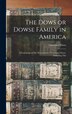 The Dows or Dowse Family in America by Lawrence Dows, Hardcover | Indigo Chapters