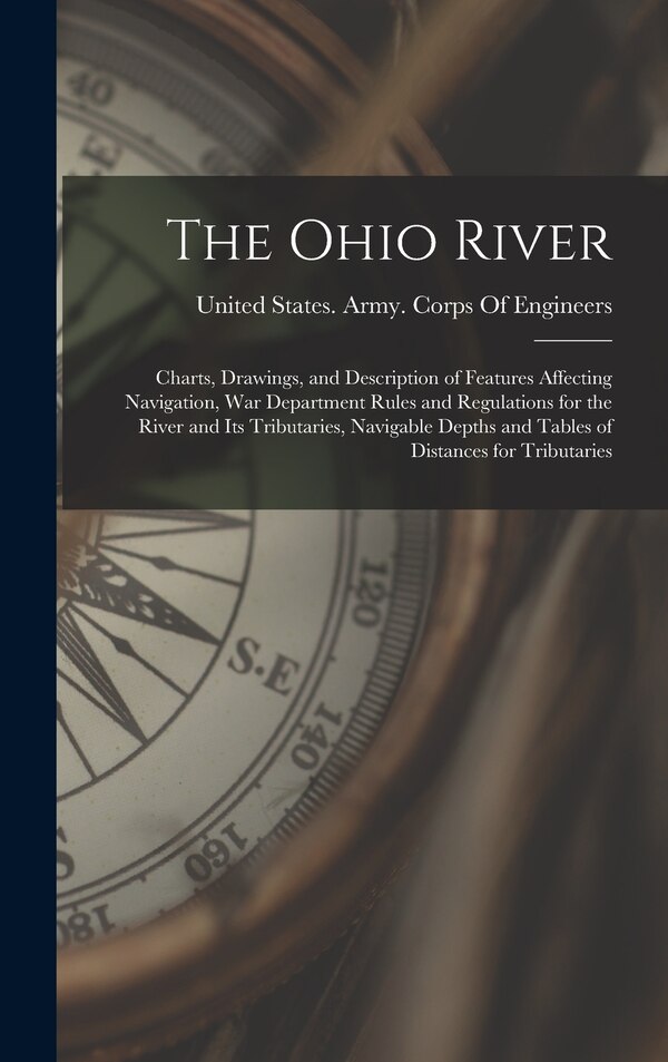 The Ohio River by United States Army Corps of Engineers, Hardcover | Indigo Chapters