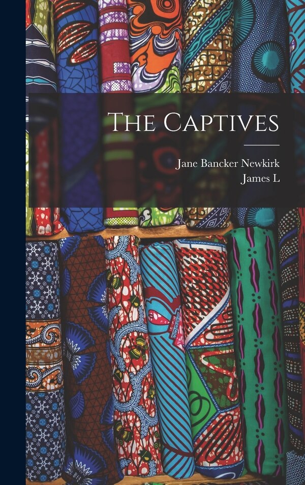 The Captives by James L 1767-1843 Cathcart, Hardcover | Indigo Chapters