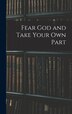 Fear God and Take Your Own Part by Anonymous Anonymous, Hardcover | Indigo Chapters