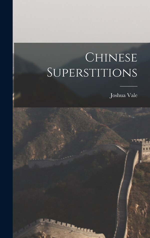 Chinese Superstitions by Joshua Vale, Hardcover | Indigo Chapters