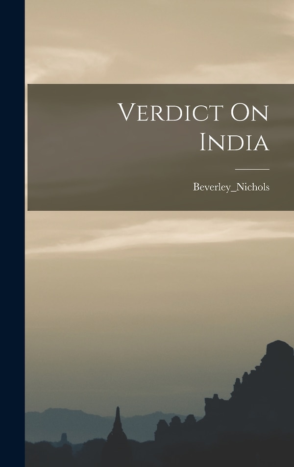 Verdict On India by Beverley_nichols Beverley_nichols, Hardcover | Indigo Chapters
