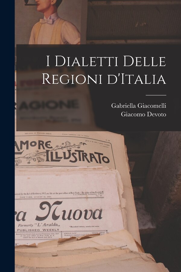 I dialetti delle regioni d'Italia by Giacomo Devoto, Paperback | Indigo Chapters