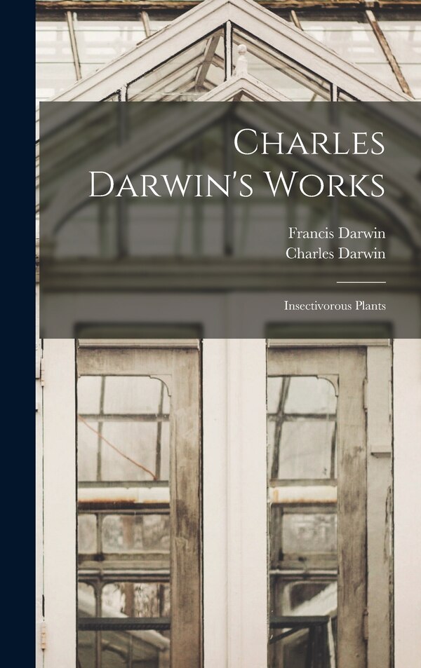 Charles Darwin's Works by Francis Darwin, Hardcover | Indigo Chapters