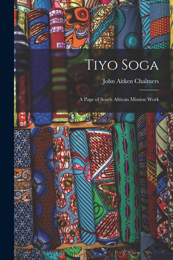 Tiyo Soga by John Aitken Chalmers, Paperback | Indigo Chapters