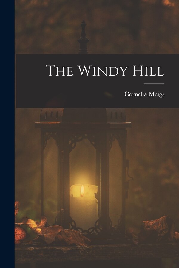 The Windy Hill by Cornelia Meigs, Paperback | Indigo Chapters