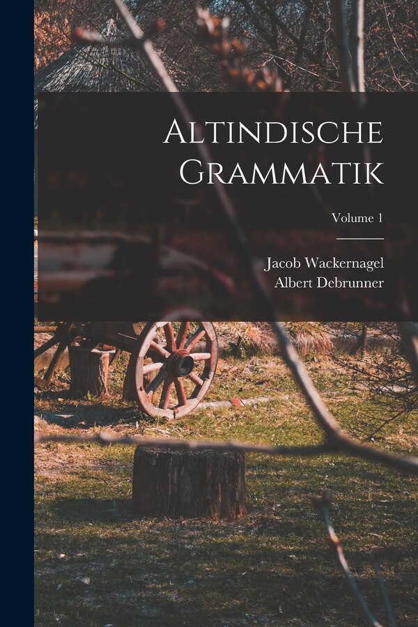 Altindische Grammatik; Volume 1 by Albert Debrunner, Paperback | Indigo Chapters