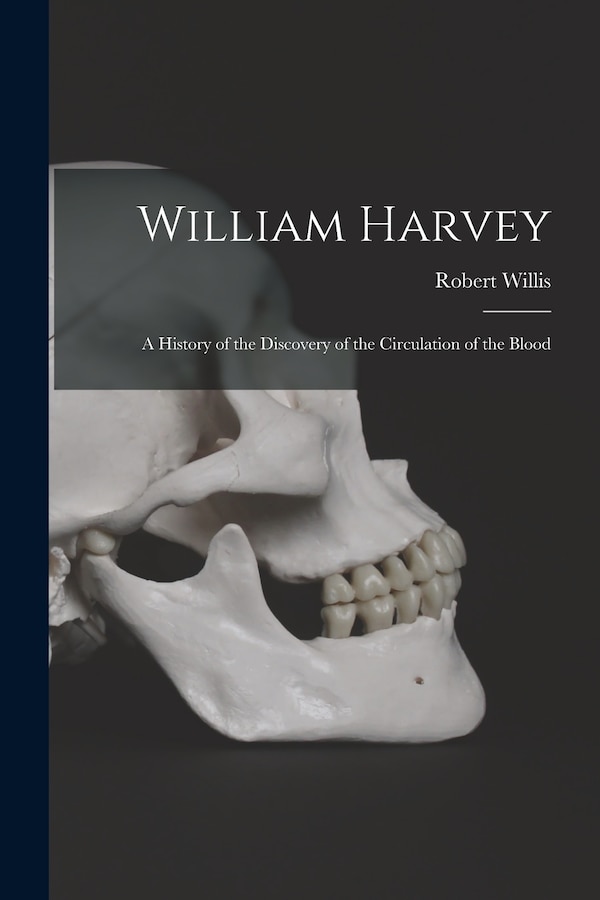 William Harvey by Robert Willis, Paperback | Indigo Chapters