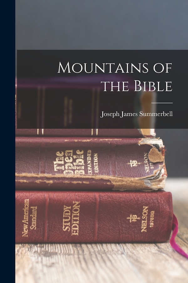 Mountains of the Bible by Summerbell Joseph James, Paperback | Indigo Chapters