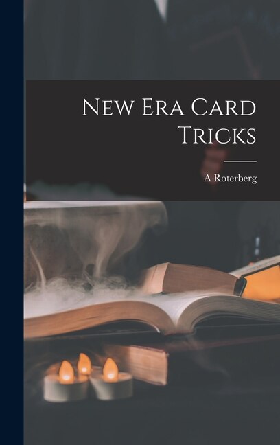 New Era Card Tricks by A Roterberg, Hardcover | Indigo Chapters