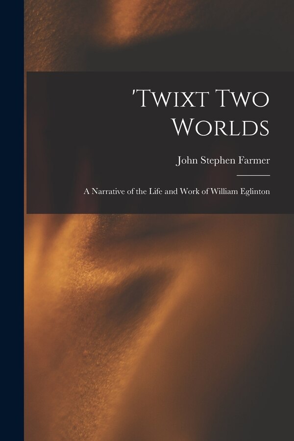 'Twixt two Worlds by John Stephen Farmer, Paperback | Indigo Chapters