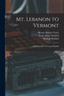 Mt. Lebanon to Vermont; Autobiography of George Haddad, Paperback | Indigo Chapters