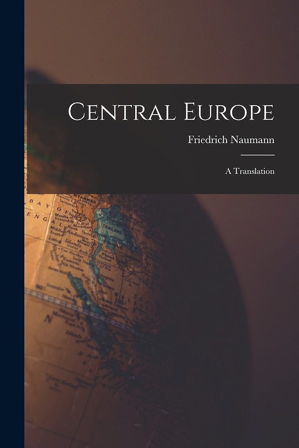 Central Europe by Friedrich Naumann, Paperback | Indigo Chapters