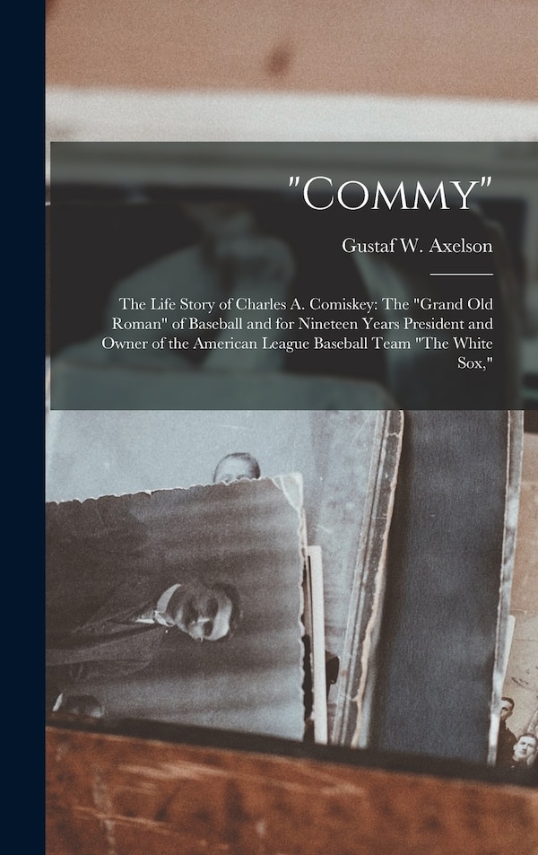 Commy by Gustaf W Axelson, Hardcover | Indigo Chapters