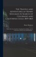 The Travels and Adventures of Henry Kingman in Search of Colorado and California Gold 1859-1865; With a few Later Incidents Including Some
