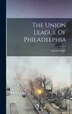 The Union League Of Philadelphia by Pa ) Union League (Philadelphia, Hardcover | Indigo Chapters