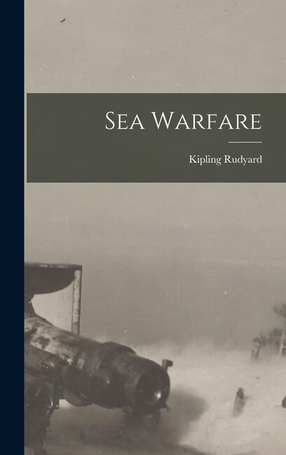 Sea Warfare by Rudyard Kipling, Hardcover | Indigo Chapters