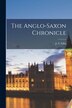 The Anglo-Saxon Chronicle by Giles J a (John Allen), Paperback | Indigo Chapters