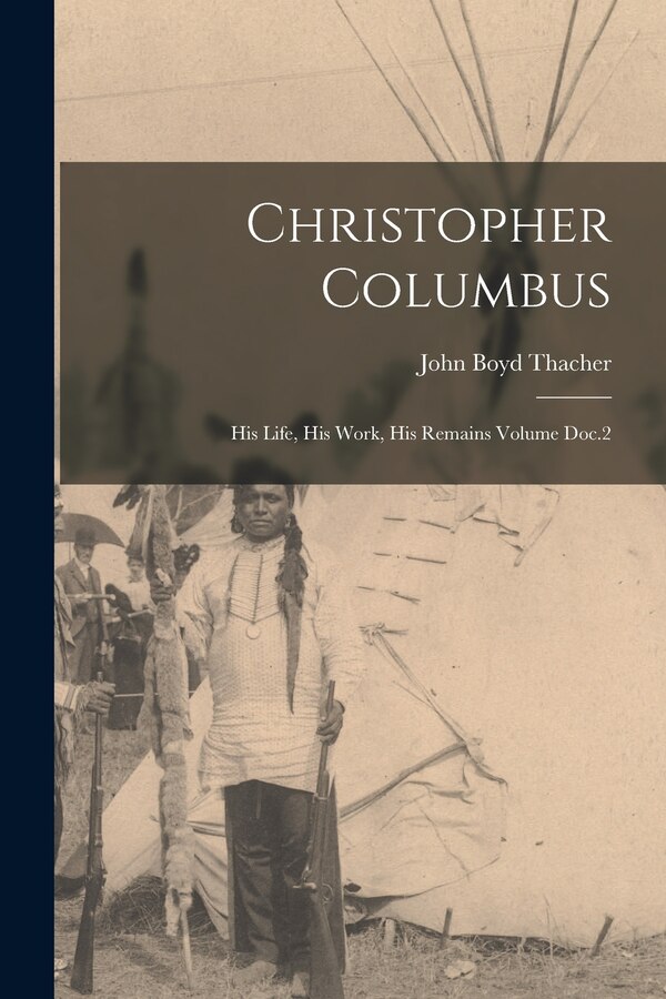 Christopher Columbus by John Boyd Thacher, Paperback | Indigo Chapters