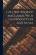 The First Book of Maccabees With Introduction and Notes by Anonymous Anonymous, Paperback | Indigo Chapters