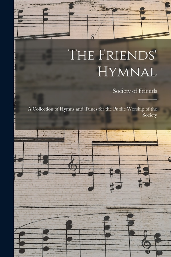 The Friends' Hymnal by Society of Friends, Paperback | Indigo Chapters