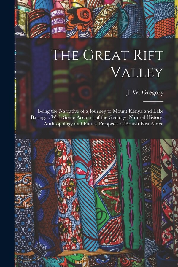 The Great Rift Valley by J W 1864-1932 Gregory, Paperback | Indigo Chapters