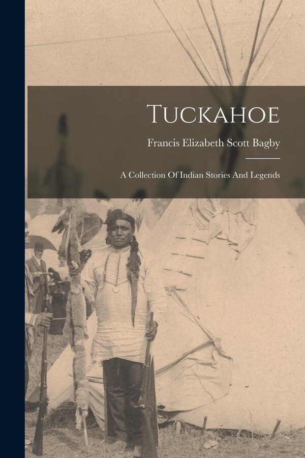 Tuckahoe by Francis Elizabeth Scott Bagby, Paperback | Indigo Chapters