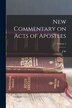New Commentary on Acts of Apostles; Volume 2 by J W 1829-1911 McGarvey, Paperback | Indigo Chapters