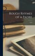 Rough Rhymes of a Padre by G A 1883-1929 Studdert-Kennedy, Hardcover | Indigo Chapters