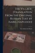 The Village. [Translation From the Original Russian Text by Isabel Hapgood] by Ivan Alekseevich Bunin, Paperback | Indigo Chapters